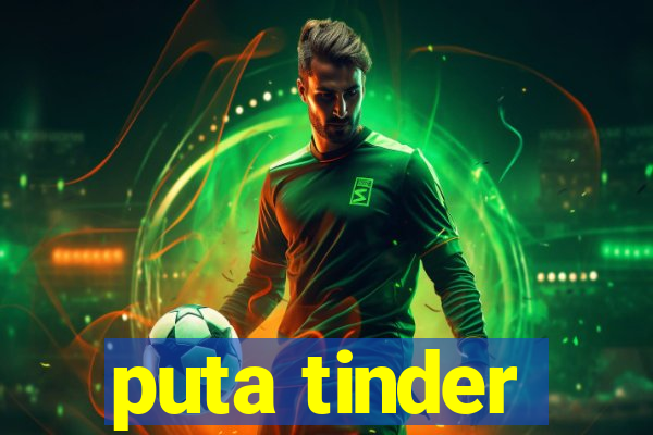 puta tinder